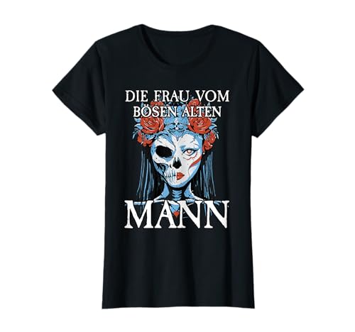 Böser Alter Mann I Für Frauen I Frau vom bösen alten Mann T-Shirt von Böser Alter Mann & Böse Alte Frau I Damen & Herren