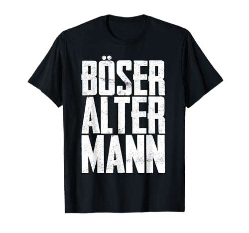 Böser alter Mann - Witziger Spruch für Männer - Herren T-Shirt von Böser alter Mann - Geburtstagsgeschenk für Herren