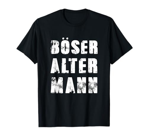 Böser alter Mann - Lustige Geschenkidee für Männer T-Shirt von Böser alter Mann - Geburtstagsgeschenk für Herren