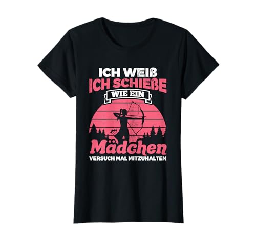 Schieße Wie Ein Mädchen Halte Mit Bogenschütze Bogenschießen T-Shirt von Bogenschießen Bogenschützin Bogensport