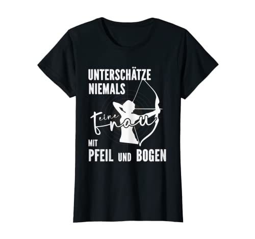 Damen Unterschätze niemals eine Frau mit Pfeil und Bogen T-Shirt Damen Unterschätze niemals eine Frau mit Pfeil und Bogen T-Shirt von Bogenschießen Bogensport Shop