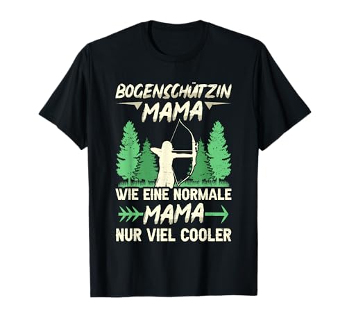 Bogenschützin Mama Geschenk Pfeil und Bogen Bogenschießen T-Shirt Bogenschützin Mama Geschenk Pfeil und Bogen Bogenschießen T-Shirt von Bogenschiessen Bogensport Sprüche Langbogen Motiv