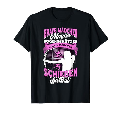 Coole Mädchen Schießen Selbst Pfeil Und Bogen Bogenschießen T-Shirt von Bogenschießen Geschenk Bogenschützin Bogensport