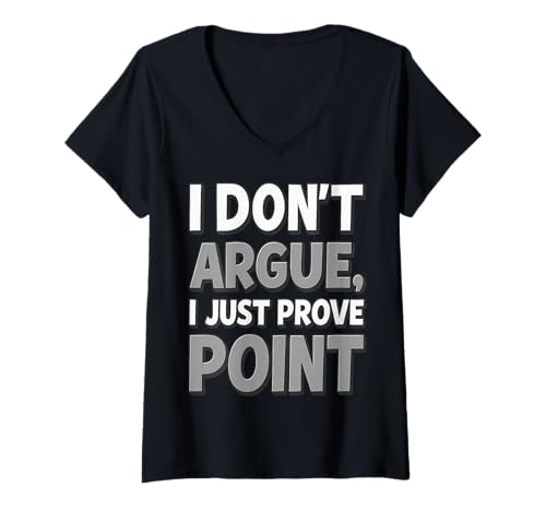 Damen Sarkastisches Zitat Design - I Don't Argue I Just Prove My Point T-Shirt mit V-Ausschnitt Damen Sarkastisches Zitat Design - I Don't Argue I Just Prove My Point T-Shirt mit V-Ausschnitt von Bold Retro Funny Quotes Collective