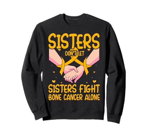 Schwestern lassen Schwestern nicht alleine gegen Knochenkrebs kämpfen Frauen Sweatshirt von Bone Cancer Warrior Apparel Design Power