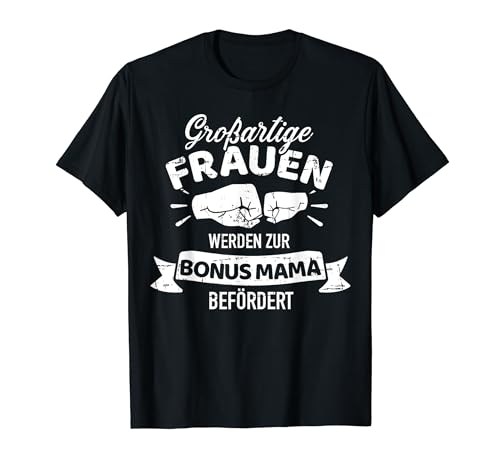 Großartige Frauen werden zur Bonus Mama befördert T-Shirt von Bonus Mama Geschenke