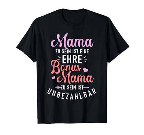 Mama sein Ehre Bonus Mama unbezahlbar lustiger Spruch T-Shirt von Bonus Mama Geschenke