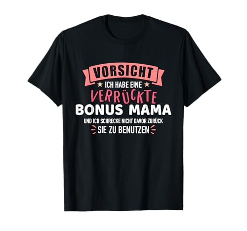 Vorsicht verrückte Bonus Mama lustiger Spruch T-Shirt Vorsicht verrückte Bonus Mama lustiger Spruch T-Shirt von Bonus Mama Geschenke