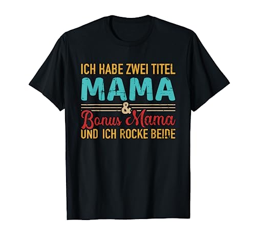 Zwei Titel Mama und Bonus Mama und rocke sie beide vintage T-Shirt von Bonus Mama Geschenke