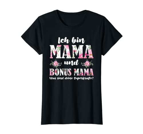 Damen Ich bin Mama und Bonus Mama Mama Bonus Mama T-Shirt von Bonus Mama & Stiefmutter Geschenk