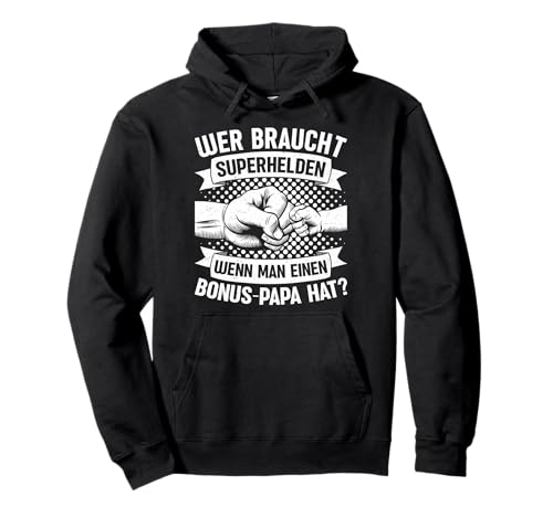Wer Braucht Superhelden Wenn Man Einen Bonus Papa Hat Pullover Hoodie von Bonus Papa Stiefvater Vatertag Daddy Geschenk