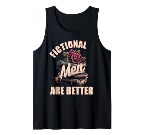 Fiktive Männer sind Besser Bücherisch Merch Würzige Bücher Romanze Tank Top von Book Lover Gifts For Women
