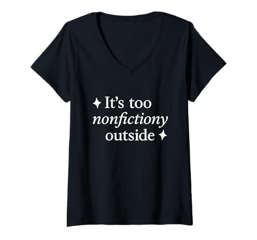 Damen Es ist zu Sachliteratur außerhalb eines Belletristikbuches T-Shirt mit V-Ausschnitt Damen Es ist zu Sachliteratur außerhalb eines Belletristikbuches T-Shirt mit V-Ausschnitt von Book lover It's too nonfictiony outside