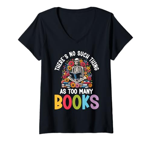 Damen There's No Such Thing As Too Many Books Skelett Reader Book T-Shirt mit V-Ausschnitt Damen There's No Such Thing As Too Many Books Skelett Reader Book T-Shirt mit V-Ausschnitt von Bookish Book Nerd Book Collector Reading Books