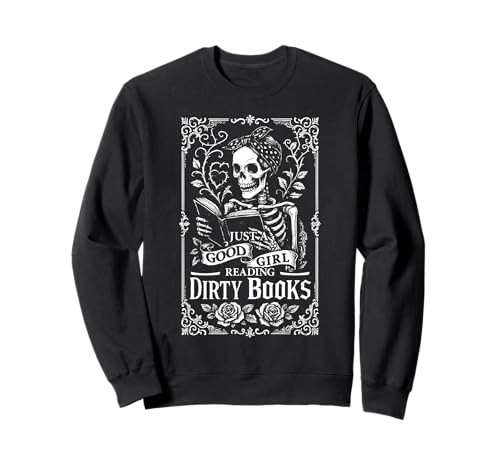Good Girl Dirty Books Humor Dark Romance Bücherwurm Sweatshirt Good Girl Dirty Books Humor Dark Romance Bücherwurm Sweatshirt von Bookish Dark Romance & Romantic Smut Reader