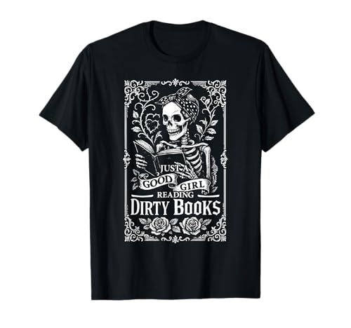 Good Girl Dirty Books Humor Dark Romance Bücherwurm T-Shirt Good Girl Dirty Books Humor Dark Romance Bücherwurm T-Shirt von Bookish Dark Romance & Romantic Smut Reader