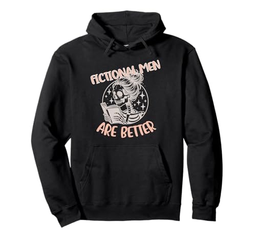 Fiktive Männer sind Besser, dunkle Romanze, würzige Buchliebhaber, Frauen Pullover Hoodie von Bookish Merch For Women