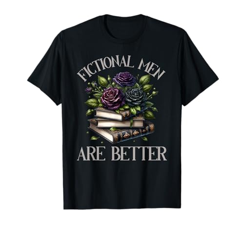 Dark Romance Fiktive Männer sind bessere Buchliebhaber Würzige Bücher T-Shirt von Bookish Merch Gifts For Women