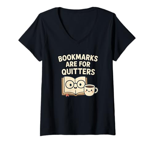 Damen Lesezeichen sind für Quitters – Lese-Zitat niedlicher Bücherwurm T-Shirt mit V-Ausschnitt Damen Lesezeichen sind für Quitters – Lese-Zitat niedlicher Bücherwurm T-Shirt mit V-Ausschnitt von Bookmarks Are For Quitters Reading Quote Bookworm