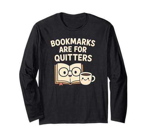 Lesezeichen sind für Quitters – Lese-Zitat niedlicher Bücherwurm Langarmshirt Lesezeichen sind für Quitters – Lese-Zitat niedlicher Bücherwurm Langarmshirt von Bookmarks Are For Quitters Reading Quote Bookworm