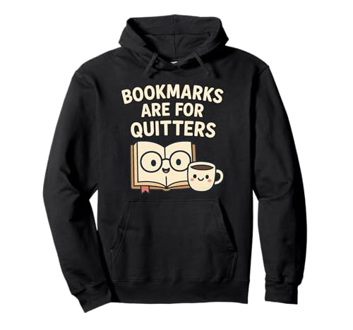 Lesezeichen sind für Quitters – Lese-Zitat niedlicher Bücherwurm Pullover Hoodie von Bookmarks Are For Quitters Reading Quote Bookworm