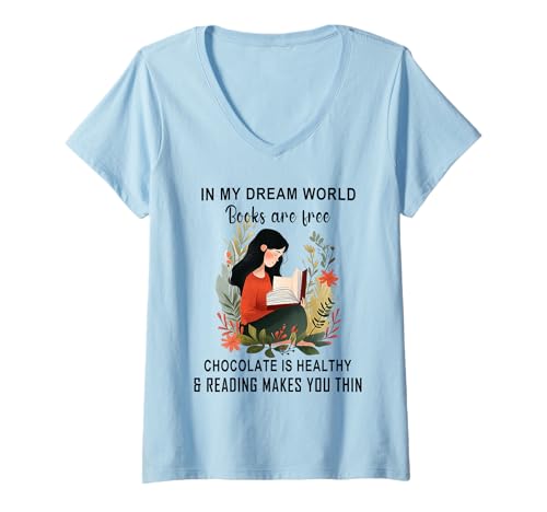 Damen In meiner Traumwelt sind Bücher kostenlos Schokolade ist gesund T-Shirt mit V-Ausschnitt von Books Chocolates Lover Shirts