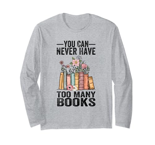 Man kann nie zu viele Bücher haben Lustige Leseliebhaber-Bücher Langarmshirt Man kann nie zu viele Bücher haben Lustige Leseliebhaber-Bücher Langarmshirt von Bookworm Library Lover Book Reader Lover Books