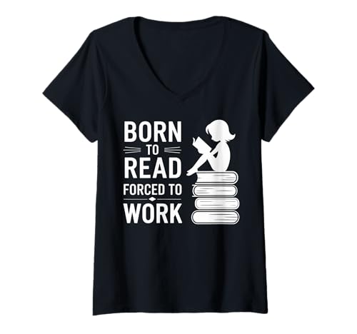 Damen Born to Read Forced to Work Lustiges Buch Mädchen Leseliebhaber T-Shirt mit V-Ausschnitt Damen Born to Read Forced to Work Lustiges Buch Mädchen Leseliebhaber T-Shirt mit V-Ausschnitt von Bookworm Reading Gifts for Bibliophiles & Readers