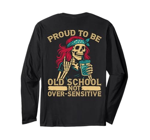 Proud to Be Old School Not Over Sensitive Retro Boomer Damen Langarmshirt Proud to Be Old School Not Over Sensitive Retro Boomer Damen Langarmshirt von Boomer Humor Generation Sarkasmus Spüche Designs