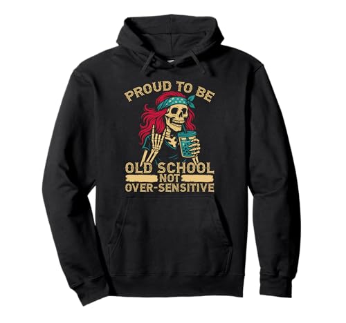 Proud to Be Old School Not Over Sensitive Retro Boomer Damen Pullover Hoodie von Boomer Humor Generation Sarkasmus Spüche Designs