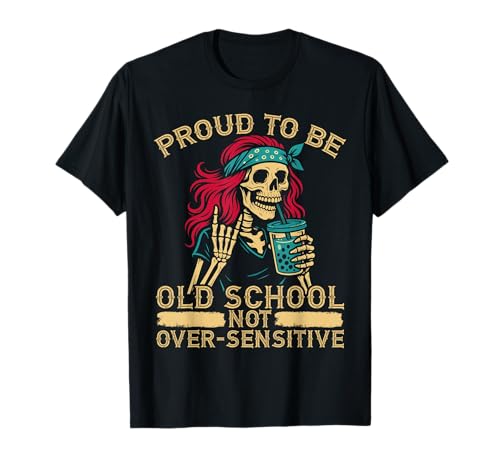 Proud to Be Old School Not Over Sensitive Retro Boomer Damen T-Shirt von Boomer Humor Generation Sarkasmus Spüche Designs