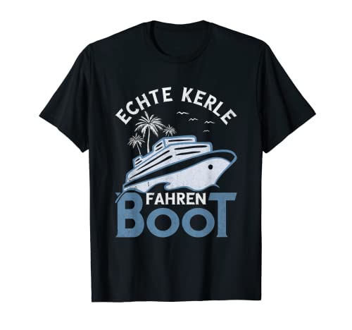 Herren Bootsbesitzer Segler Segeln Kapitän Echte Kerle fahren Boot T-Shirt von Boot Designs für Segler, Bootsfahrer und Kapitäne