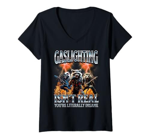 Damen Gaslighting ist Nicht real, du bist buchstäblich verrückt Lustiges Meme T-Shirt mit V-Ausschnitt Damen Gaslighting ist Nicht real, du bist buchstäblich verrückt Lustiges Meme T-Shirt mit V-Ausschnitt von Bootleg Metal Edgy Raccoon Opossum Skunk