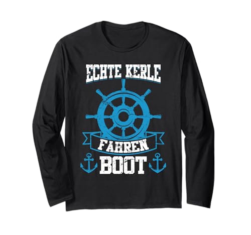 Boot Männer echte Kerle sind Bootsfahrer Spruch Langarmshirt von Bootsfahrer Geschenk & Segler Spruch Geschenkidee