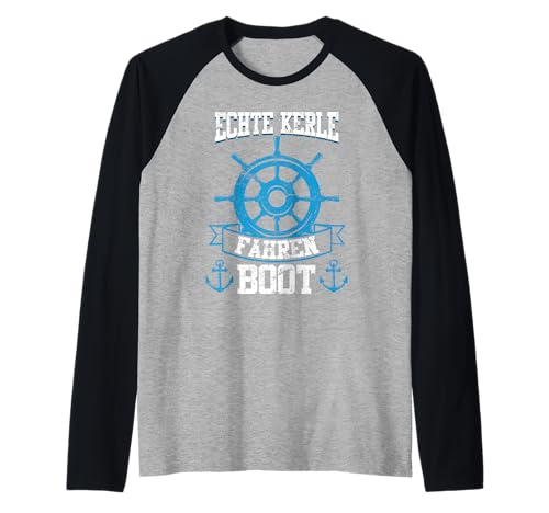 Boot Männer echte Kerle sind Bootsfahrer Spruch Raglan von Bootsfahrer Geschenk & Segler Spruch Geschenkidee