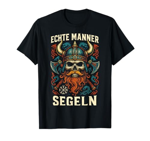 Echte Männer Segeln - Kapitän Boot Segler Segeln T-Shirt von Bootsfahrer Segelboot