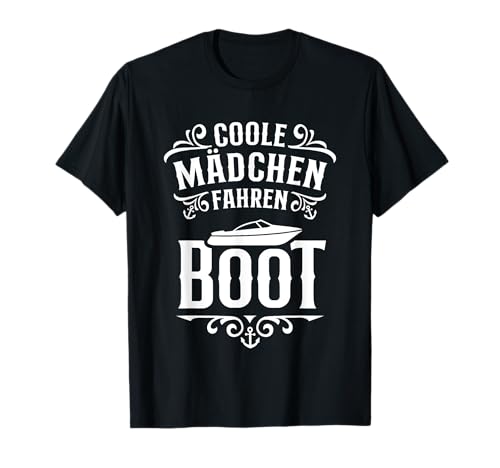 Coole Mädchen fahren Boot - Motorboot Kapitänin T-Shirt von Bootsführerschein Geschenke