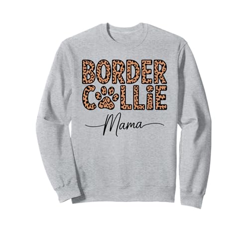Leopardenmuster Border Collie Mama Sweatshirt Leopardenmuster Border Collie Mama Sweatshirt von Border Collie Dog Lover Gifts