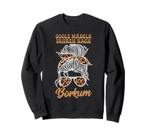 Borkum Coole MÄDCHEN Fahren NACH BORKUM Lustig Nordsee Sweatshirt von Borkum Geschenk Nordsee Shirt Borkumer Insel