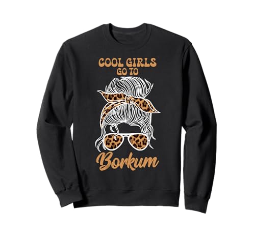 Borkum Coole MÄDCHEN Fahren NACH BORKUM Lustig Nordsee Sweatshirt von Borkum Geschenk Nordsee Shirt Borkumer Insel