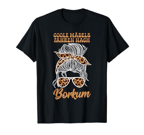 Borkum Coole MÄDCHEN Fahren NACH BORKUM Lustig Nordsee T-Shirt von Borkum Geschenk Nordsee Shirt Borkumer Insel