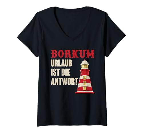 Damen Nordsee BORKUM Urlaub IST DIE Antwort Borkumer T-Shirt mit V-Ausschnitt von Borkum Geschenk Nordsee Shirt Borkumer Insel