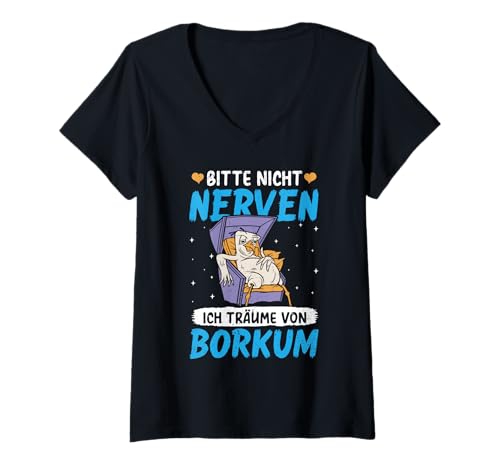 Damen Nordsee Bitte Nicht Nerven TRÄUME VON BORKUM Insel Borkum T-Shirt mit V-Ausschnitt von Borkum Geschenk Nordsee Shirt Borkumer Insel