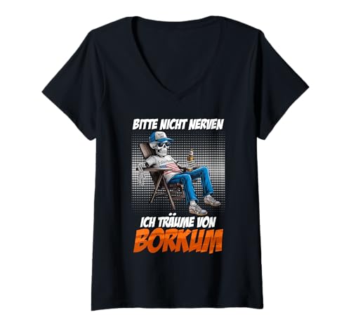 Damen Nordsee Bitte Nicht Nerven TRÄUME VON BORKUM Insel T-Shirt mit V-Ausschnitt von Borkum Geschenk Nordsee Shirt Borkumer Insel