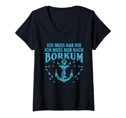 Damen Nordsee MUSS GAR NIX MUSS NUR NACH BORKUM Lustig Nordsee T-Shirt mit V-Ausschnitt von Borkum Geschenk Nordsee Shirt Borkumer Insel