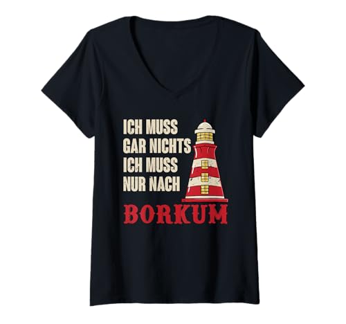 Damen Nordsee MUSS GAR Nichts MUSS NACH BORKUM Urlaub T-Shirt mit V-Ausschnitt von Borkum Geschenk Nordsee Shirt Borkumer Insel