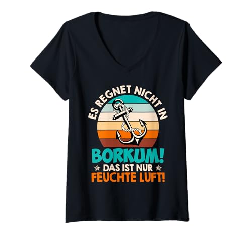 Damen Nordsee REGNET Nicht IN BORKUM IST FEUCHTE Luft Borkumer T-Shirt mit V-Ausschnitt von Borkum Geschenk Nordsee Shirt Borkumer Insel