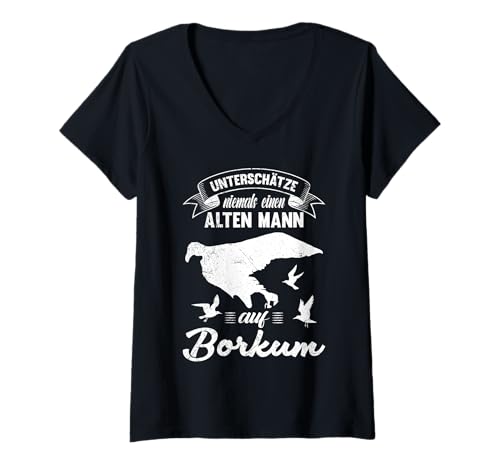 Damen Nordsee UNTERSCHÄTZE NIE EINEN Alten Mann AUF BORKUM T-Shirt mit V-Ausschnitt von Borkum Geschenk Nordsee Shirt Borkumer Insel