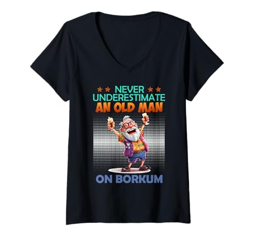 Damen Opa UNTERSCHÄTZE NIE EINEN Alten Mann AUF BORKUM T-Shirt mit V-Ausschnitt von Borkum Geschenk Nordsee Shirt Borkumer Insel