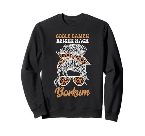 Nordsee Coole Damen Reisen NACH BORKUM Lustig Borkumer Insel Sweatshirt von Borkum Geschenk Nordsee Shirt Borkumer Insel